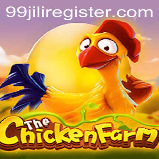 ChickenFarm: A Closer Look at the Game and 99jili Registration