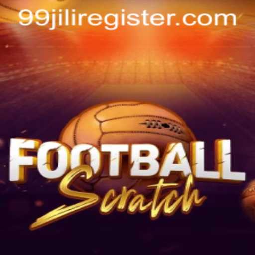 Exploring the Exciting World of FootballScratch and 99jili Register